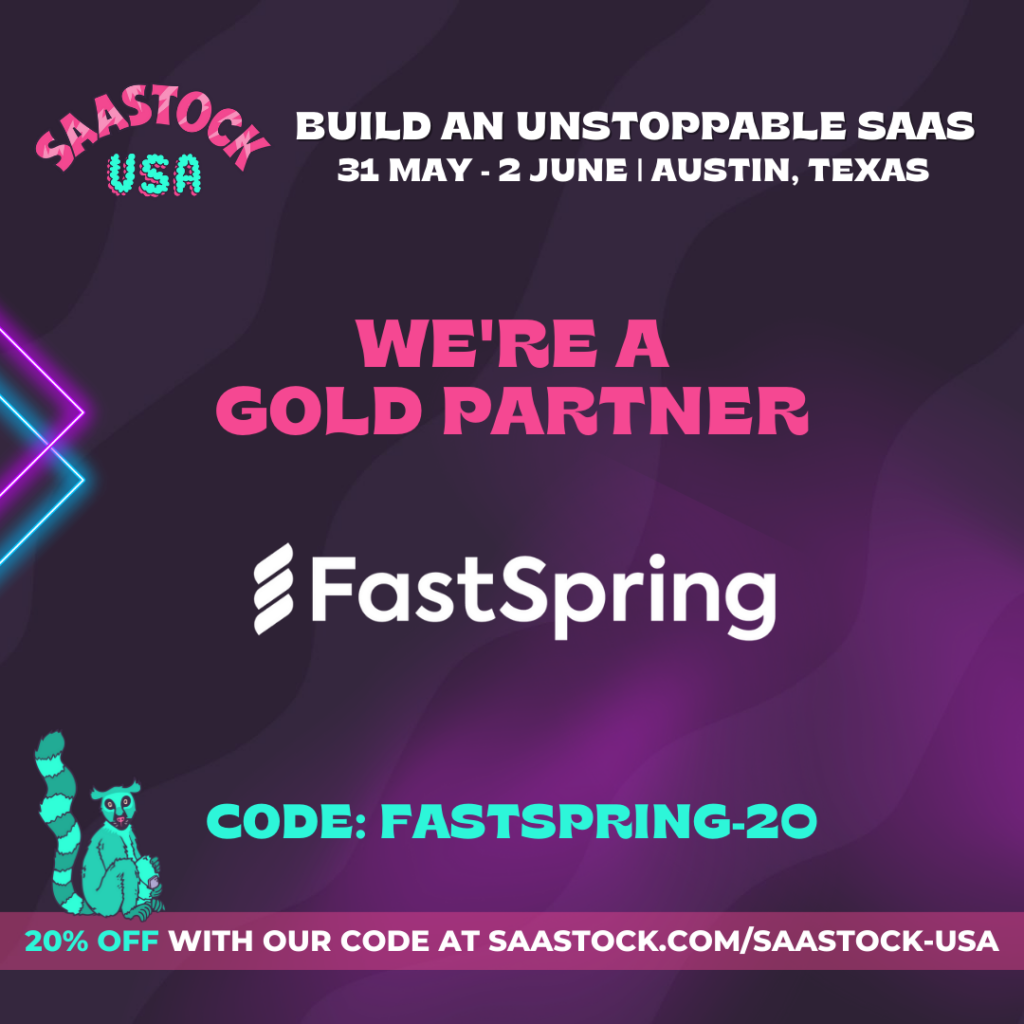 A textual image states that FastSpring is a gold partner for SaaStock USA in Austin Texas and that ticket buyers can use code FASTSPRING-20 to save 20%.