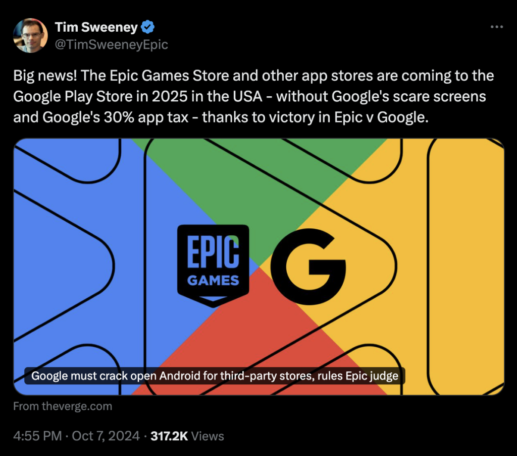 A screenshot of Tim Sweeney's retweet of The Verge's article on October 7, with Sweeney adding the text, "Big news! The Epic Games Store and other app stores are coming to the Google Play Store in 2025 in the USA - without Google's scare screens and Google's 30% app tax - thanks to victory in Epic v Google."