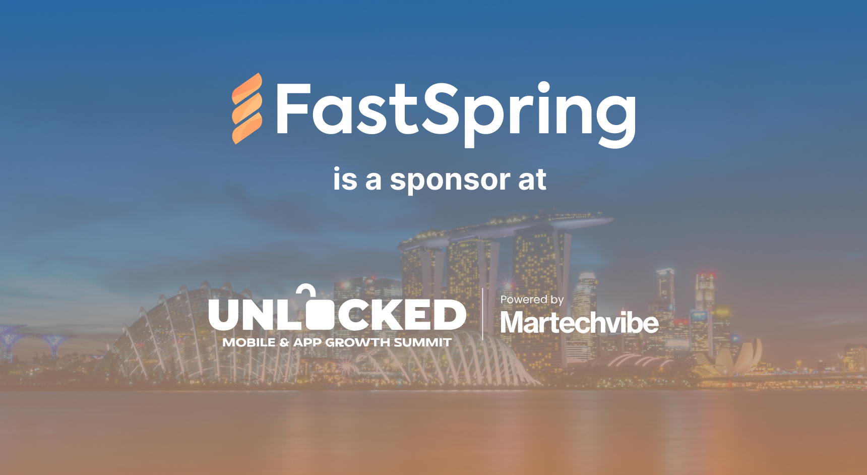 An orange and white FastSpring logo and a white Unlocked Summit logo, both over a blue-to-orange gradient image of Singapore.