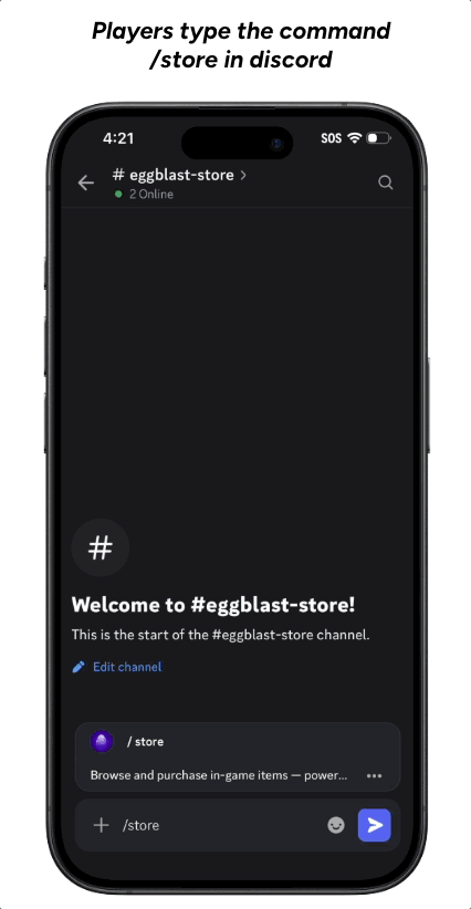 A smartphone displaying the Discord app, with text above it that reads 'Players type the command /store in discord'. The phone screen shows a channel named '#eggblast-store'. At the bottom of the screen, the user is typing the command '/store' into the message box, which brings up a pop-up suggestion to 'Browse and purchase in-game items'.